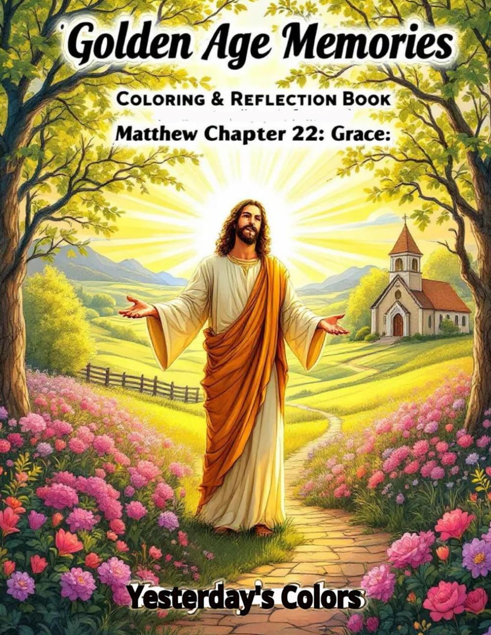 Golden Age Memories Coloring & Reflection Book — Matthew Chapter 22: Invitation of Grace: A Faith-Based Nostalgic Coloring Book of Jesus’ Parables and ... Book: New Testament Series for Seniors)