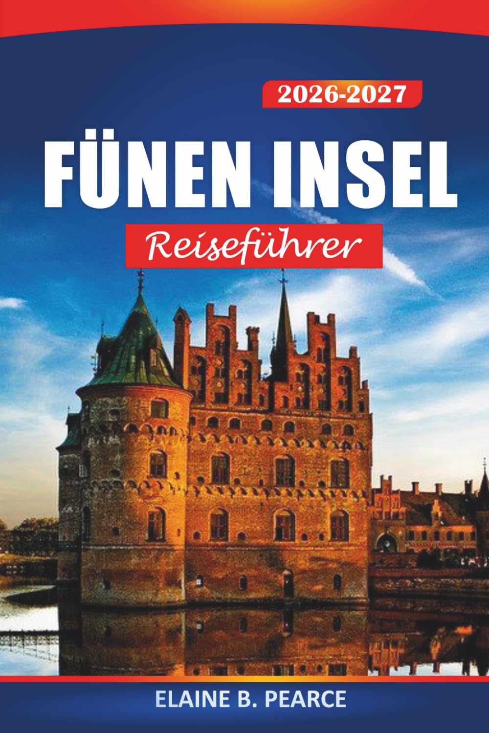 Fünen Insel Reiseführer 2026–2027: Entdecken Sie Dänemarks Segeldörfer, Burgen, Radwege und Tagesausflugsrouten nach Odense und Svendborg