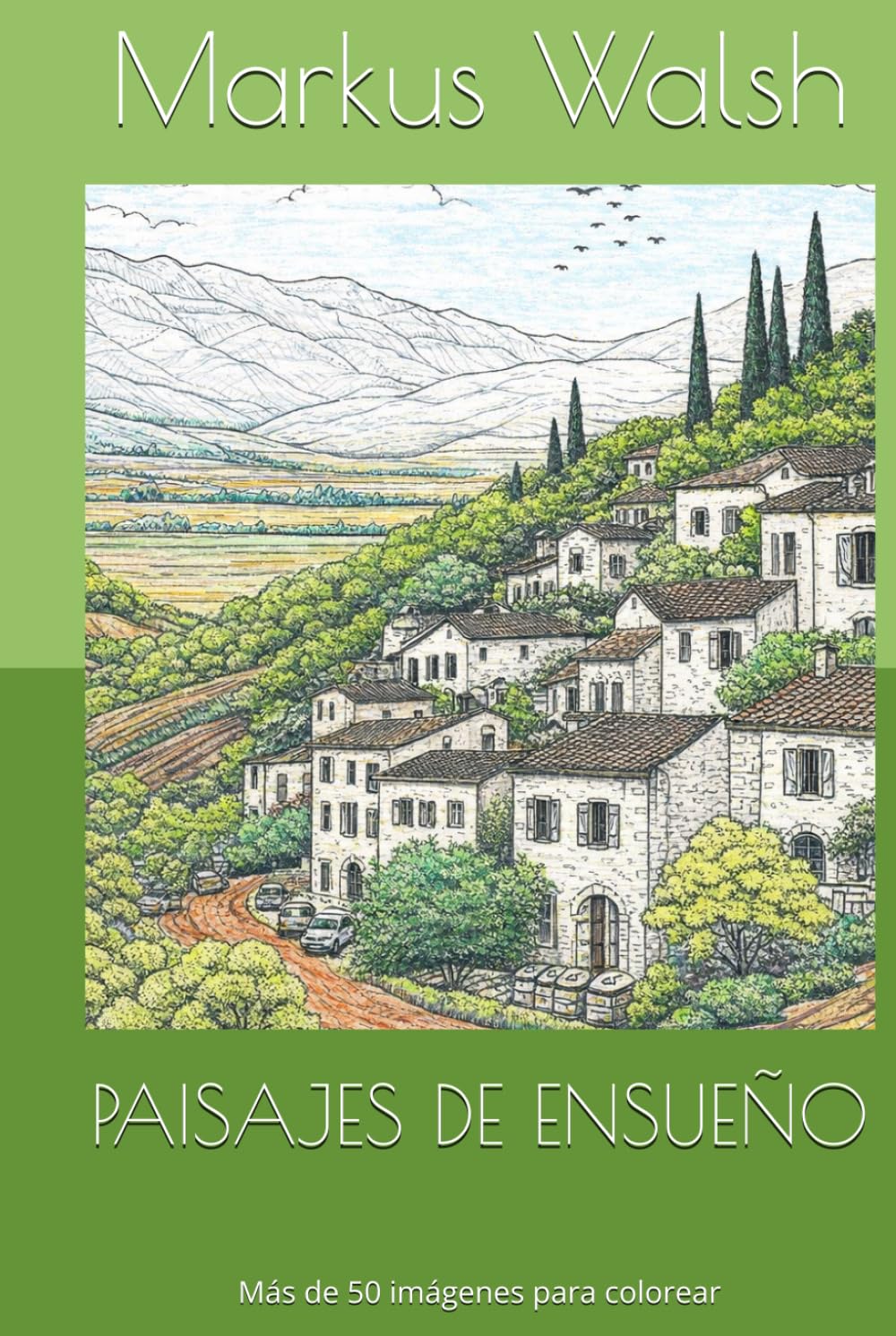 PAISAJES DE ENSUEÑO: Más de 50 imágenes para colorear