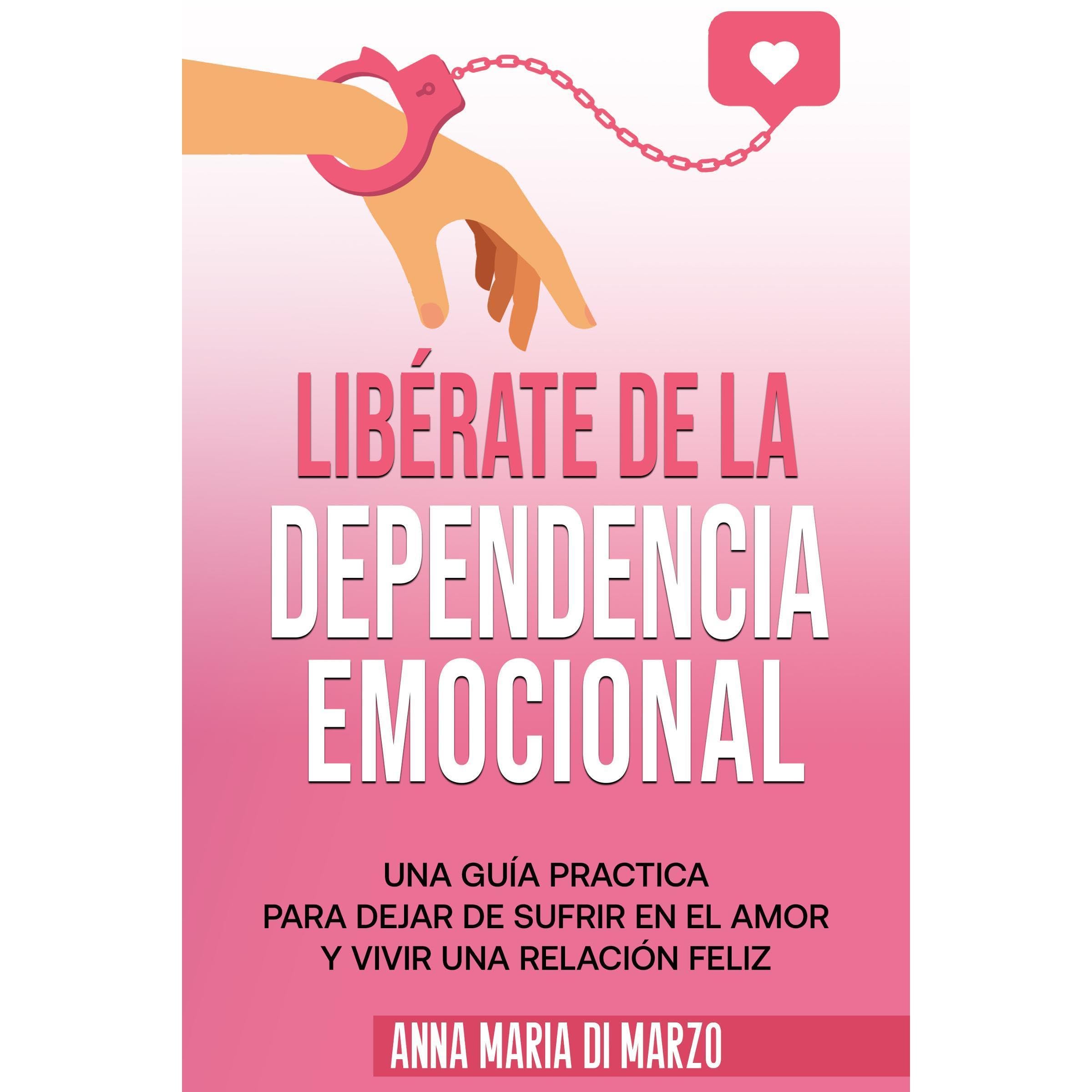 Libérate de la Dependencia Emocional