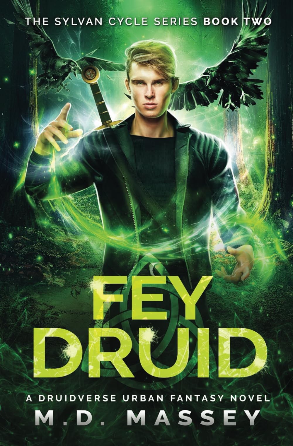 Fey Druid: A Druidverse Urban Fantasy Novel (The Sylvan Cycle Series)