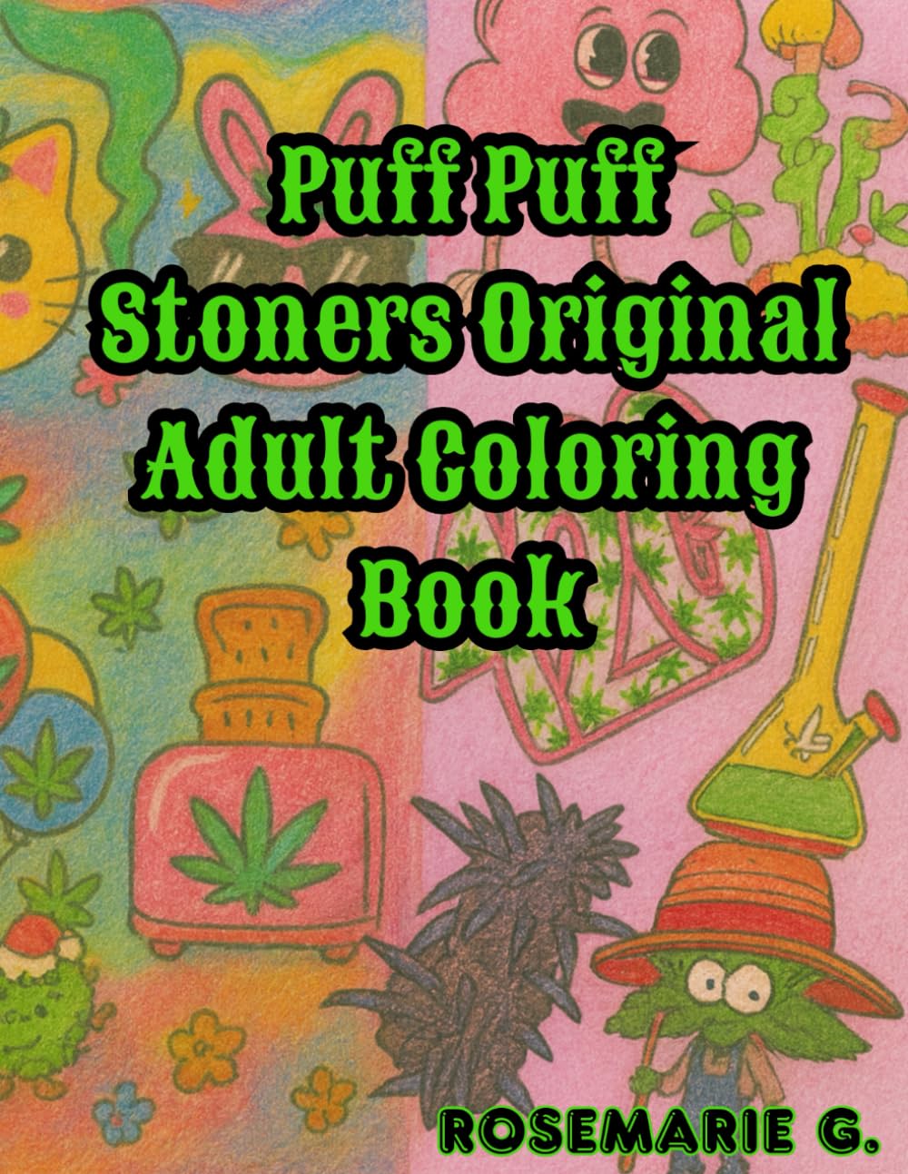 Puff Puff Stoners Original Adult Coloring Book: Relax, Laugh & Unwind With Chill Cannabis Art - Anti-Stress Adult Coloring Book for Weed Lovers