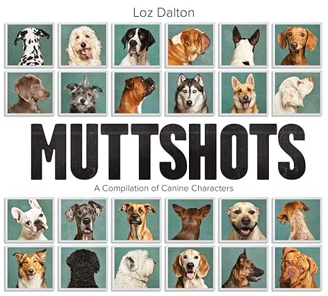 Muttshots A Compilation of Canine Characters