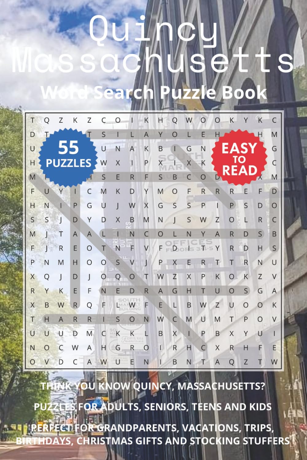 Quincy Massachusetts Word Search Puzzle Book: Think you know Quincy, Massachusetts? Puzzles for Adults, Seniors, Teens and Kids. Perfect for ... Christmas Gifts and Stocking Stuffers.