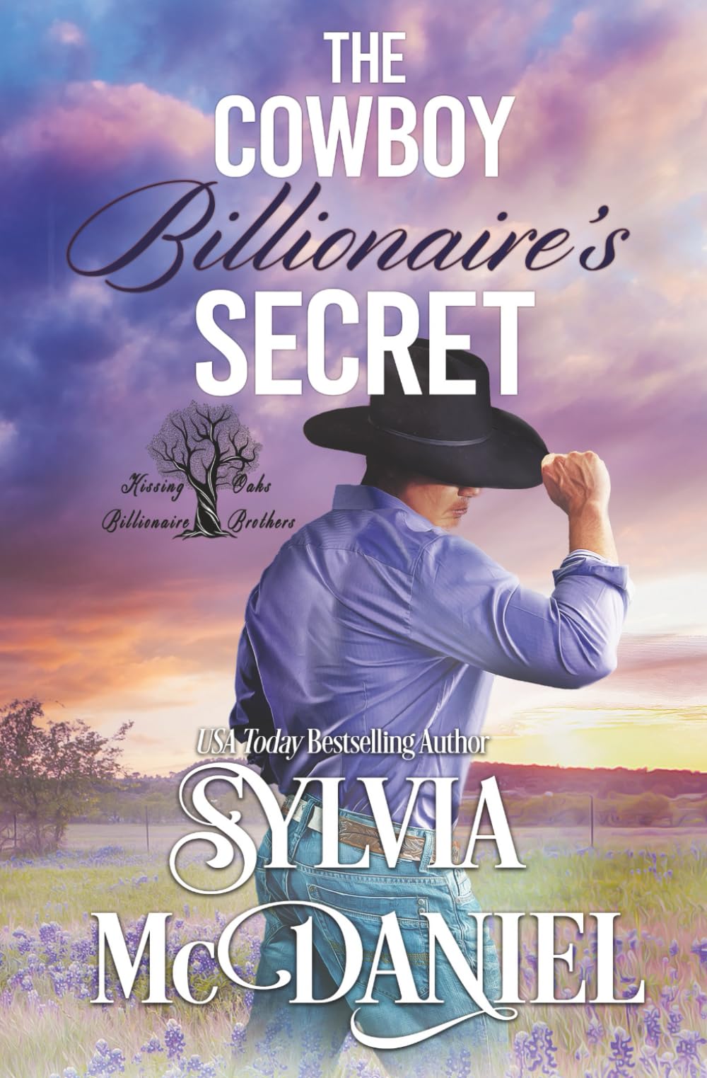 The Cowboy Billionaire's Secret: Contemporary Western Romance (Kissing Oaks Billionaire Brothers)