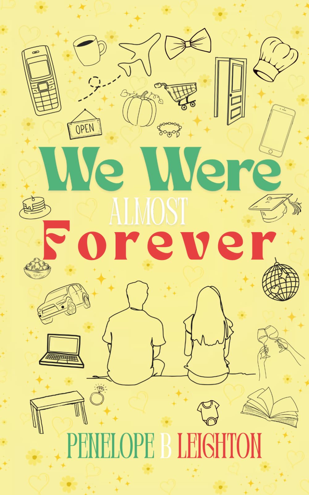 We Were Almost Forever: A Lost Love. A Buried Secret. A Murder No One Saw Coming.