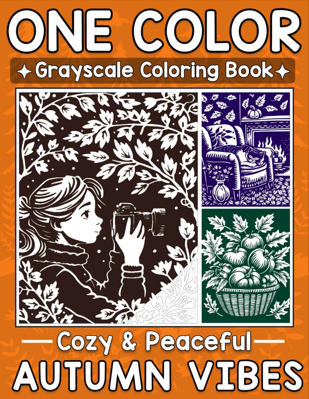 One Color Grayscale Coloring Book Cozy and Peaceful Autumn Vibes: Easy yet Stunning Fall Pages for Stress-Free Coloring