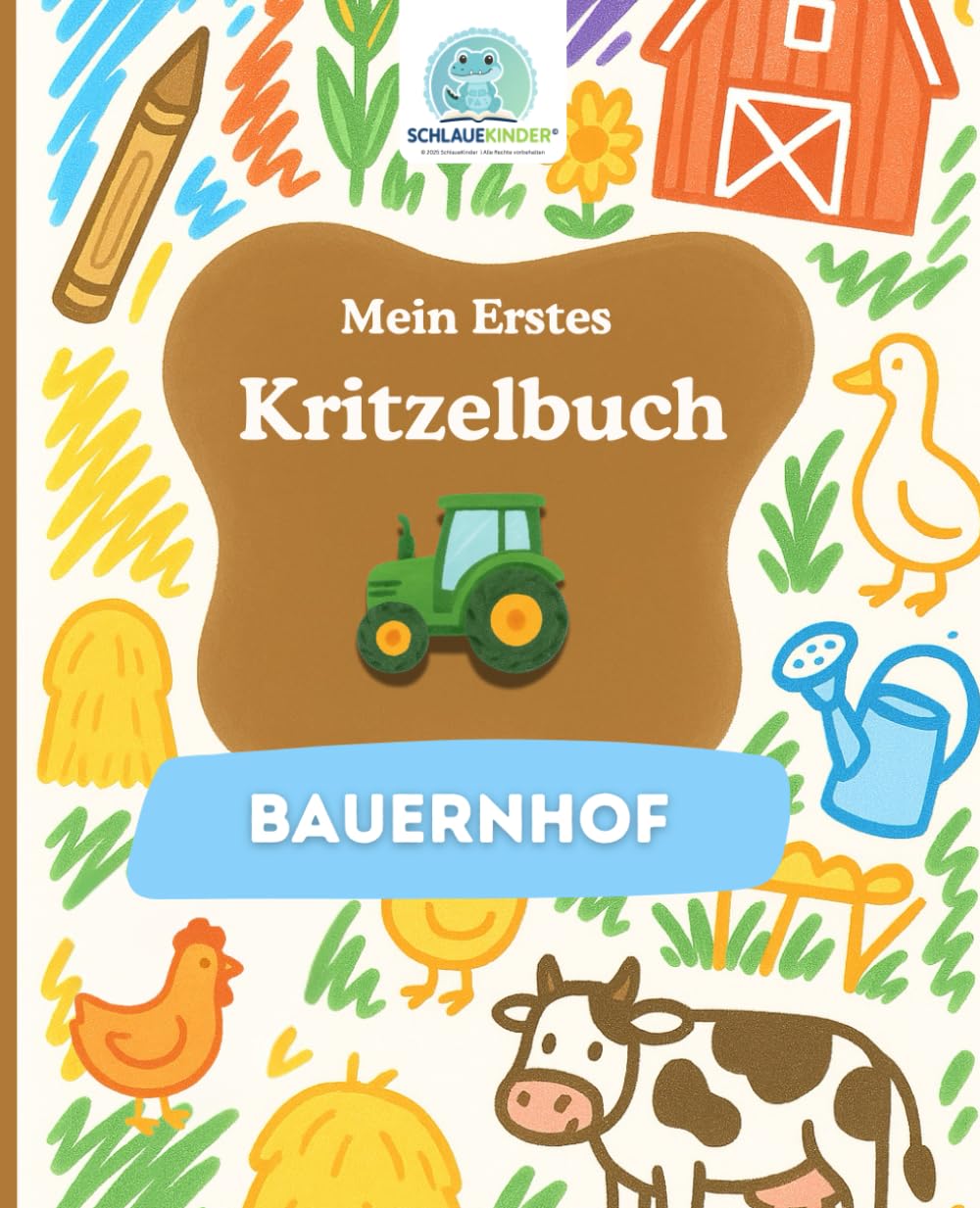 SchlaueKinder Kritzelbuch Bauernhof ab 1 Jahr: Liebevolle und klare Motive vom Bauernhof | Perfekt für erste Kritzelversuche, das spielerische ... Entwicklung (SchlaueKinder Kritzelbücher)