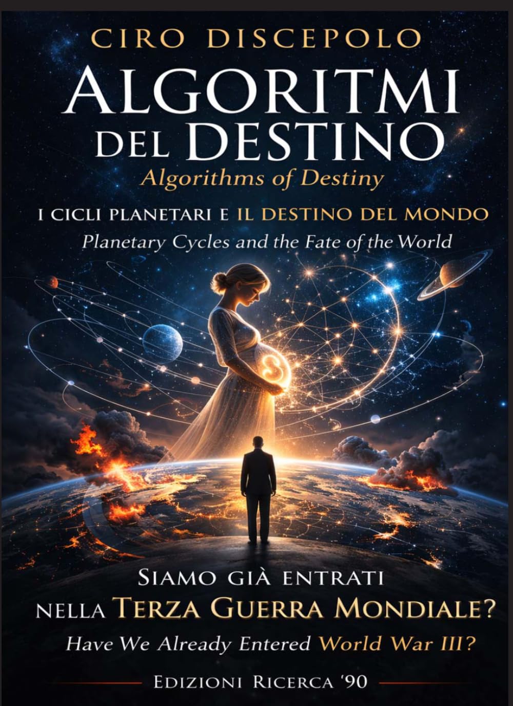 ALGORITMI DEL DESTINO: I CICLI PLANETARI E IL DESTINO DEL MONDO