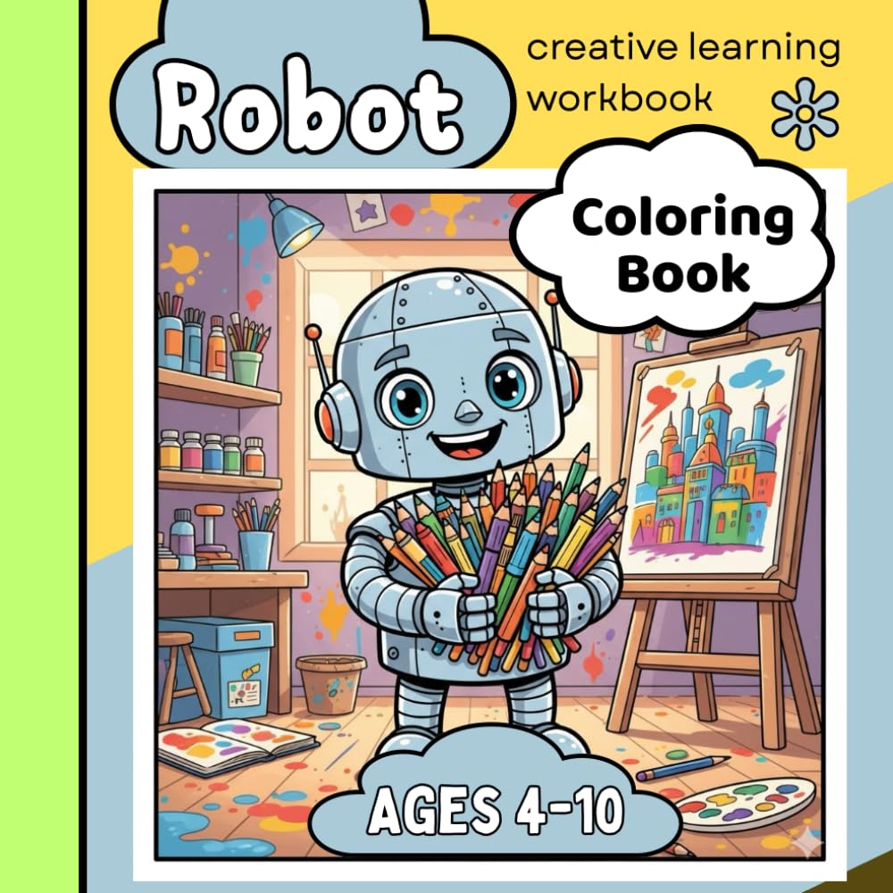 Robot Coloring Book for Kids Ages 4-10: Fun and Easy Robots to Color for Boys and Girls | Simple Line Art Pages to Spark Creativity, Imagination, and STEM Curiosity