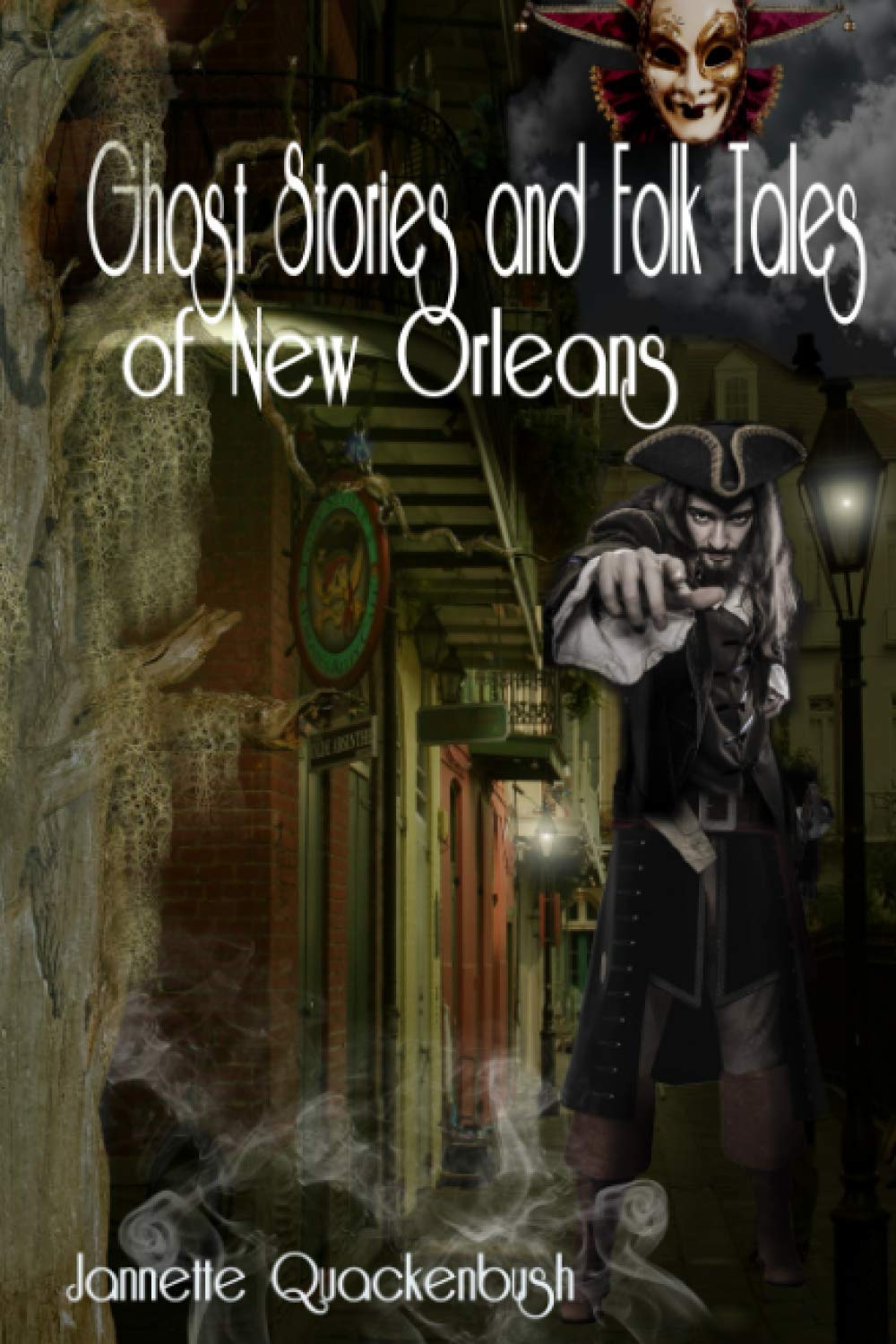 Ghost Stories and Folk Tales of New Orleans: 19 (Ghost Stories and Haunted Tales)