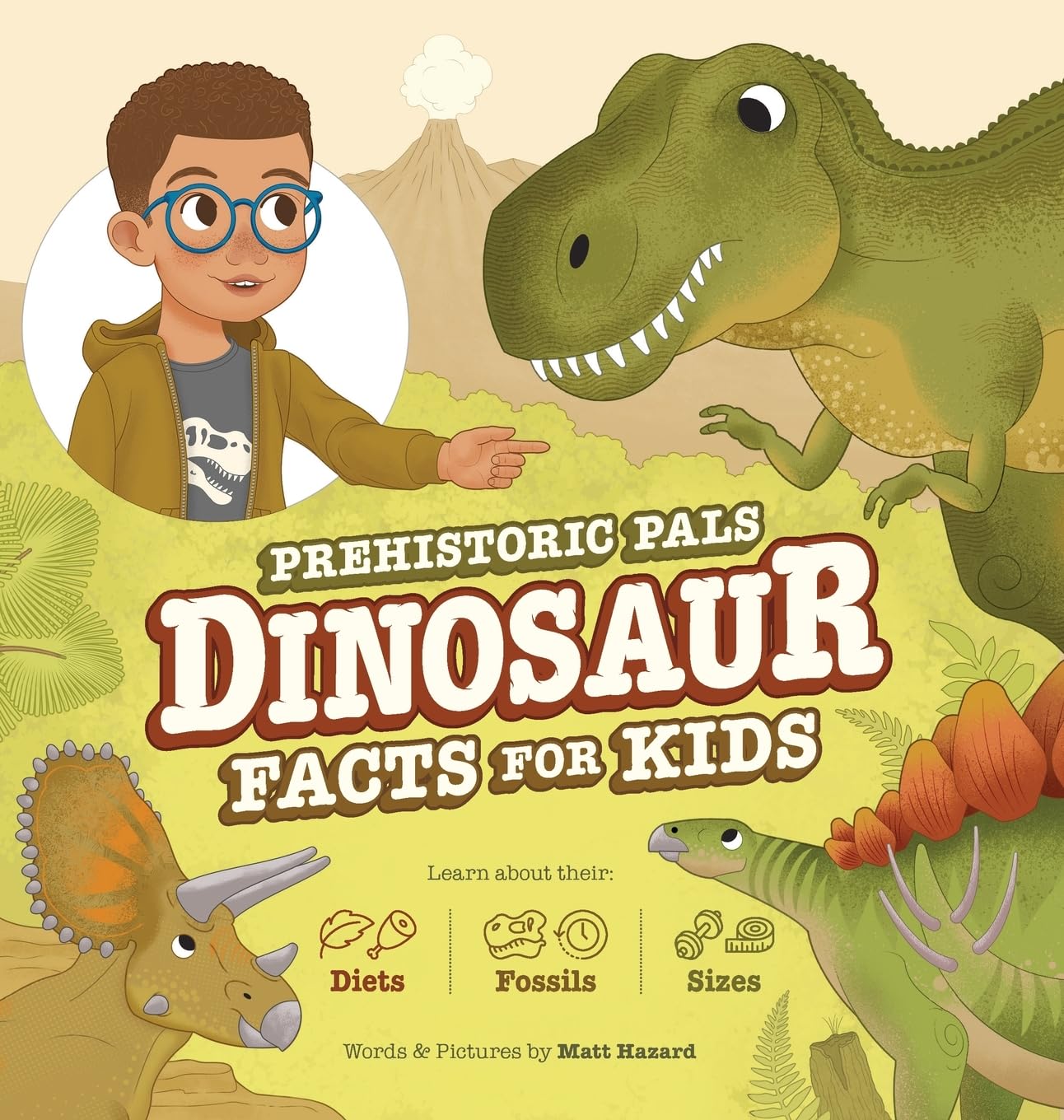 Prehistoric Pals Dinosaur Facts For Kids: For Five to Eight-Year-Old Kids to Learn About Dinosaurs, Fossils, and Paleontology