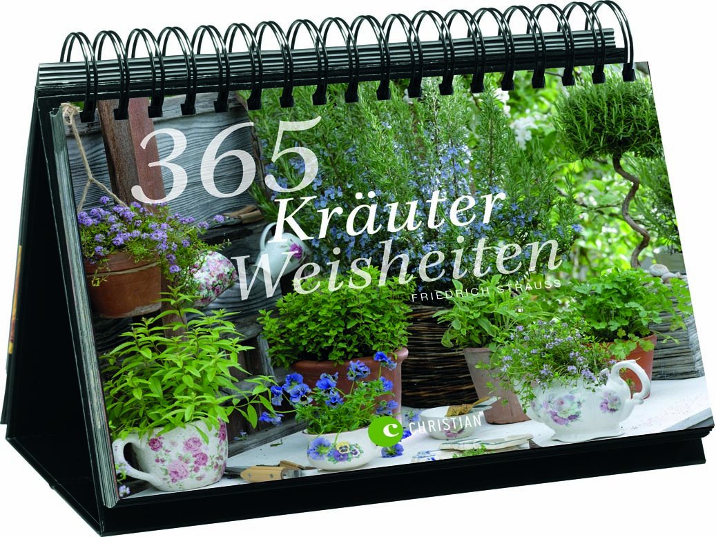 365 Kräuterweisheiten: Tischaufsteller. Mit immerwährendem Kalendarium