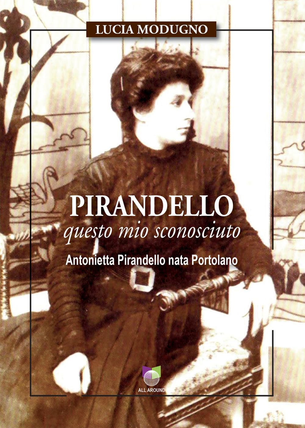 Pirandello Questo Mio Sconosciuto. Antonietta Pirandello Nata Portolano - 4