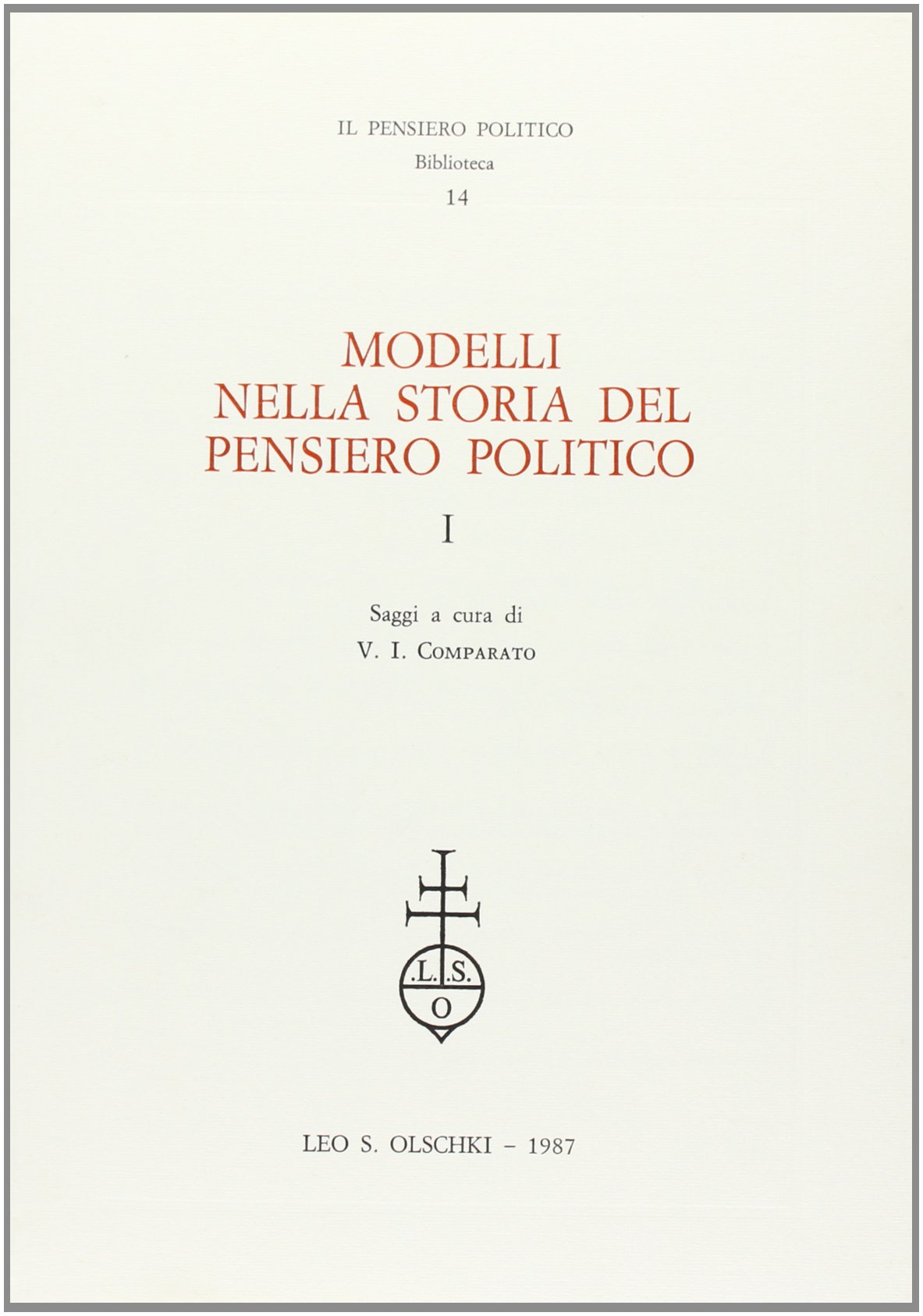 Modelli nella storia del pensiero politico (Vol. 1)