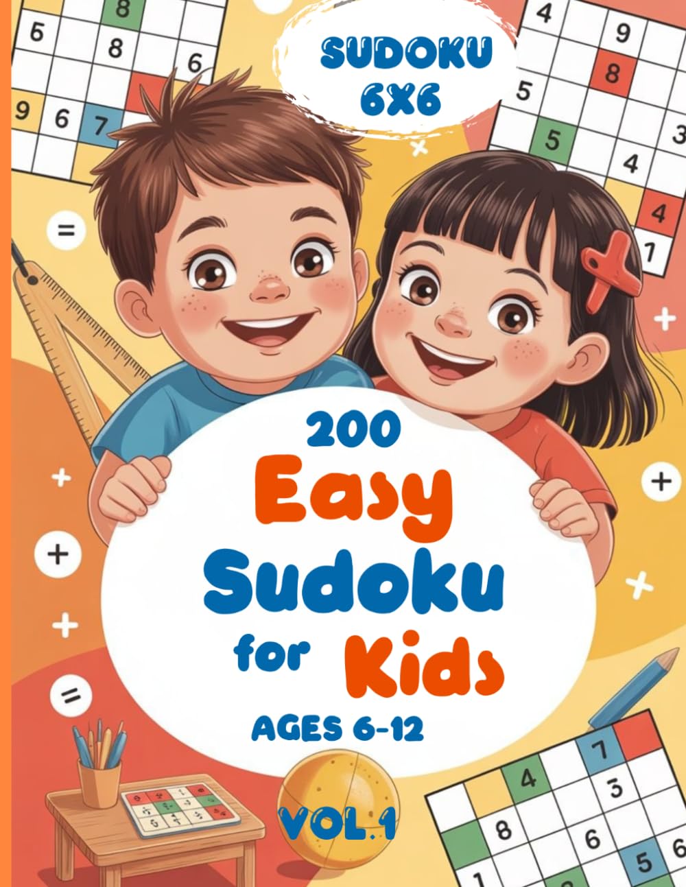 200 Easy Sudoku for Kids: Fun and Educational 6x6 Sudoku Puzzle Book for Kids Ages 6-12 | 200 Brain-Boosting Number Puzzles with Solutions and Easy Instructions