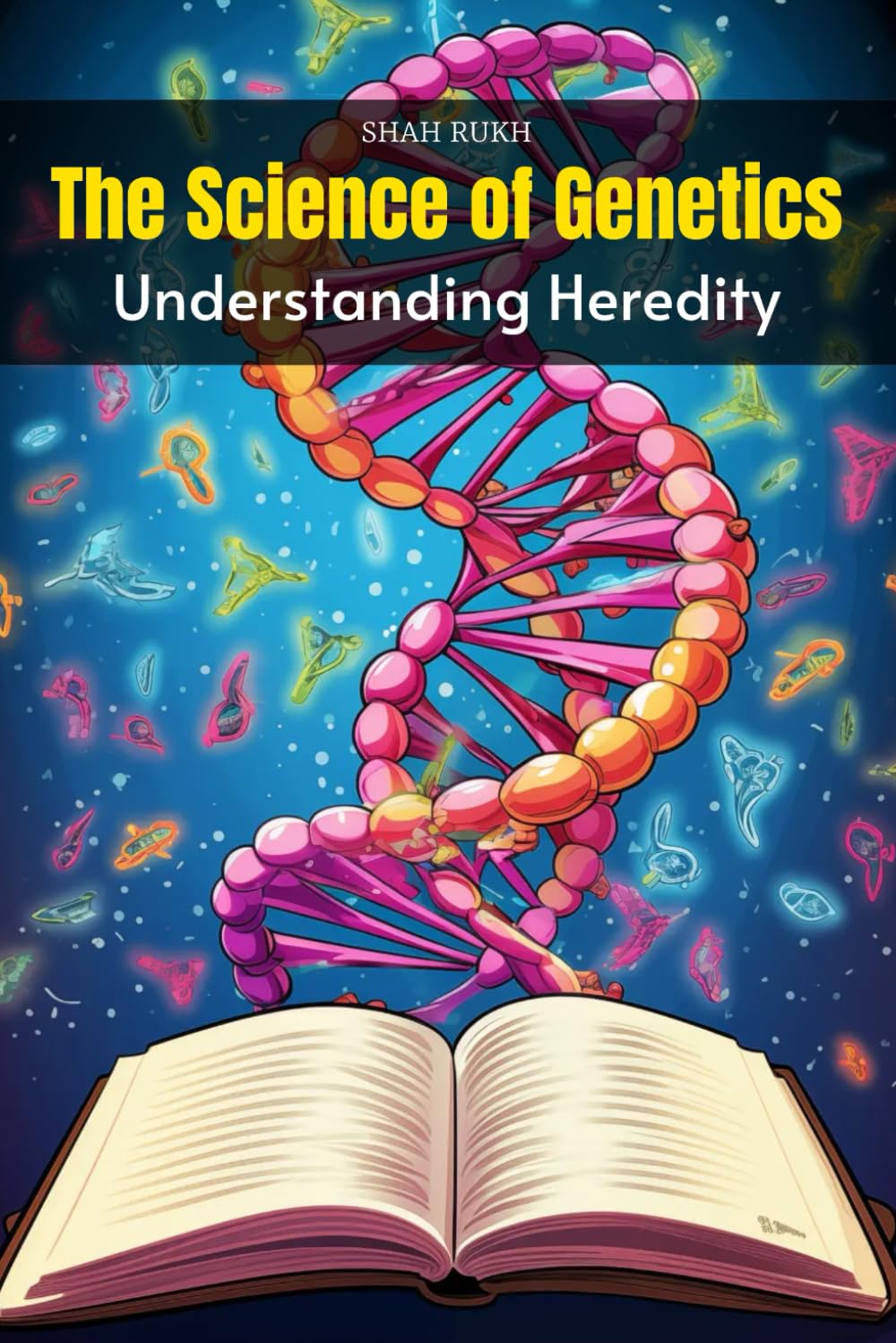 The Science of Genetics: Understanding Heredity (Knowledge Books For Kids)