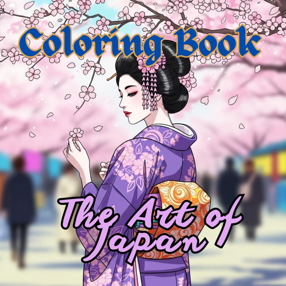 The Art of Japan Coloring Book for Adults | Traditional Culture, Kimono, Tea Ceremony & Timeless Japanese Life: Zen Scenes, Geisha, Temples, Food & ... Designs (Japan Serenity Coloring Series)