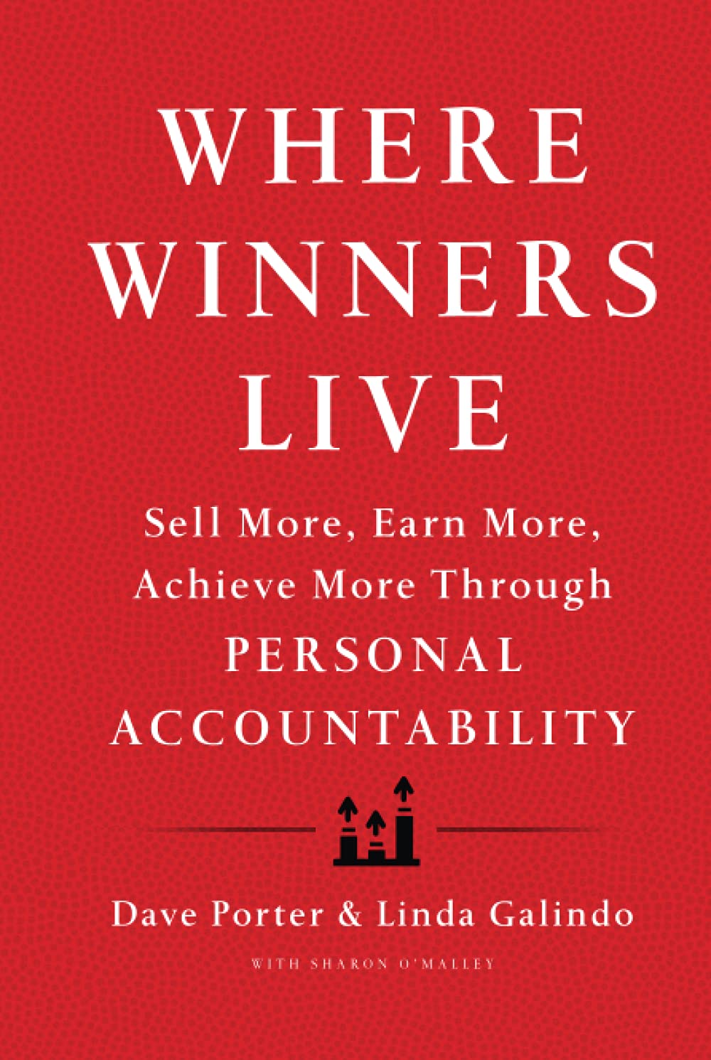 Cover of Where Winners Live: Sell More, Earn More, Achieve More Through Personal Accountability