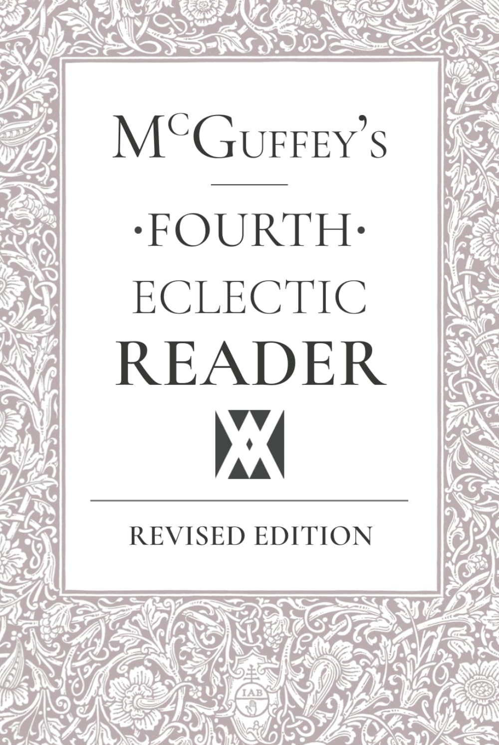 McGuffey's Eclectic Fourth Reader: Revised Edition
