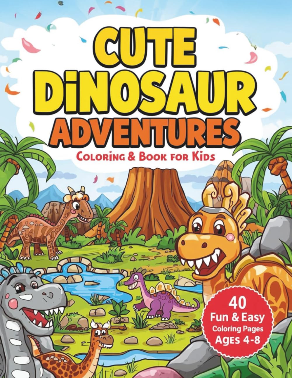Cute Dinosaurs Coloring Book for Kids: Fun and Easy Prehistoric Coloring Pages for Kids Ages 4–8