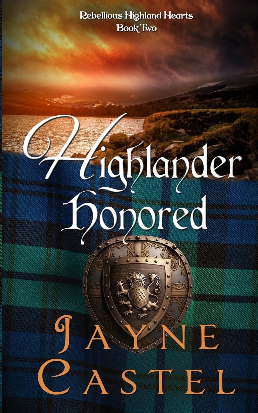 Highlander Honored: A Medieval Scottish Romance: 2 (Rebellious Highland Hearts)