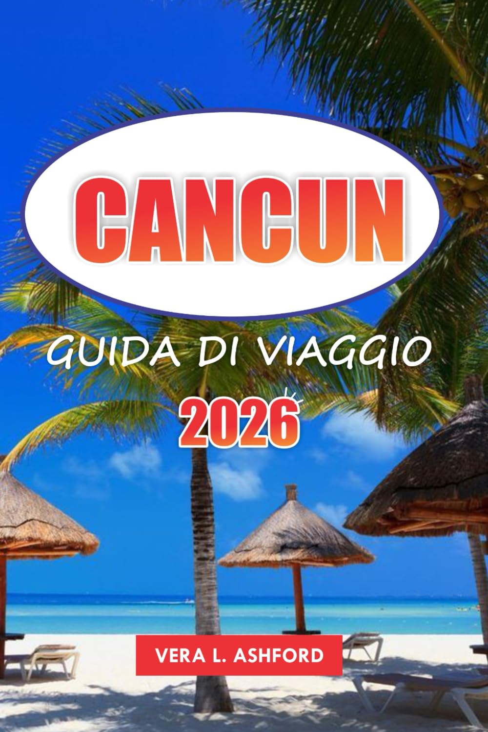 Cancun Guida Di Viaggio 2026: Esplora il paradiso costiero messicano, consigli pratici, spiagge di alto livello, cultura vivace e gioielli nascosti nel cuore della Riviera Maya