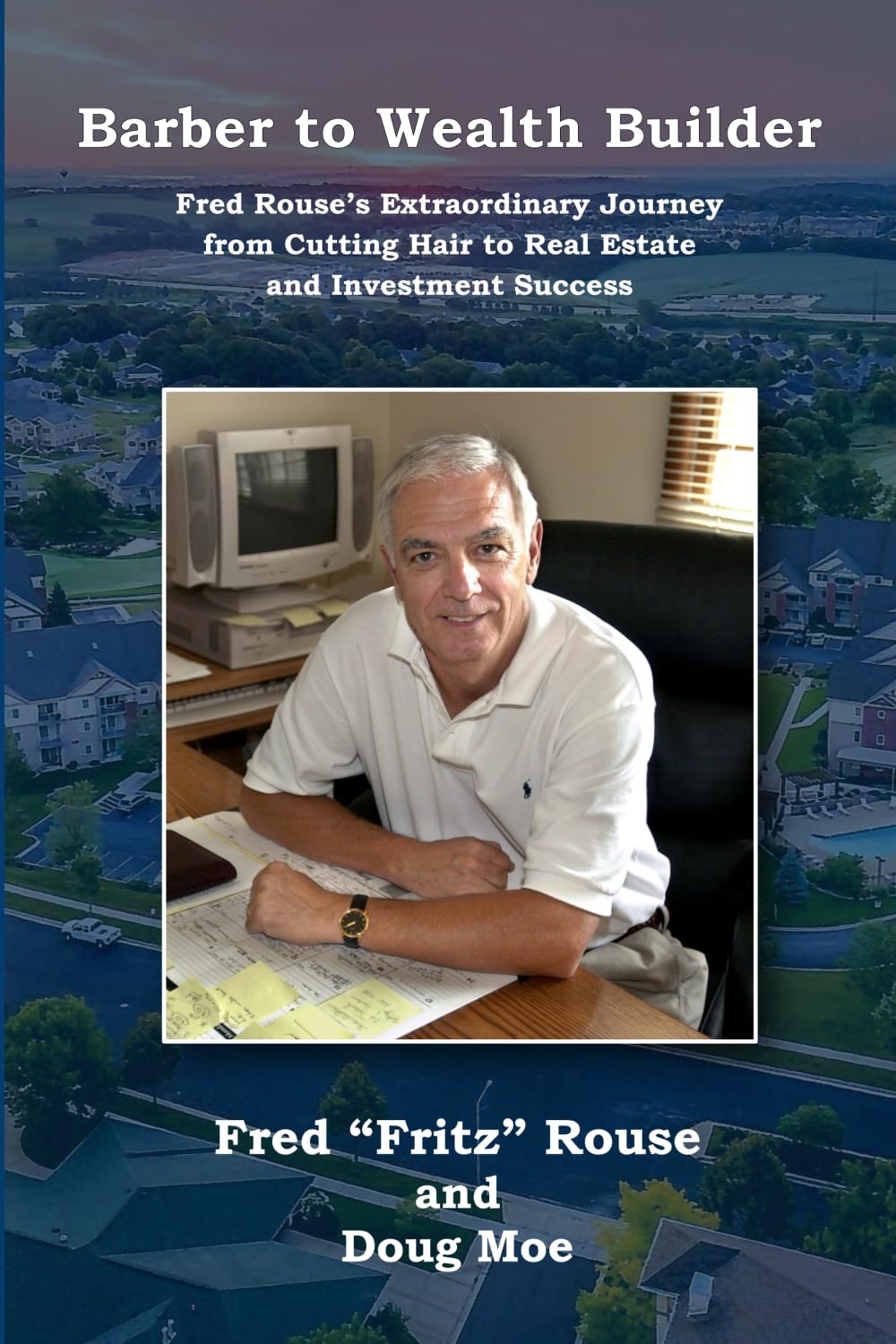 Barber to Wealth Builder (PB): Fred Rouse's Extraordinary Journey from Cutting Hair to Real Estate and Investment Success