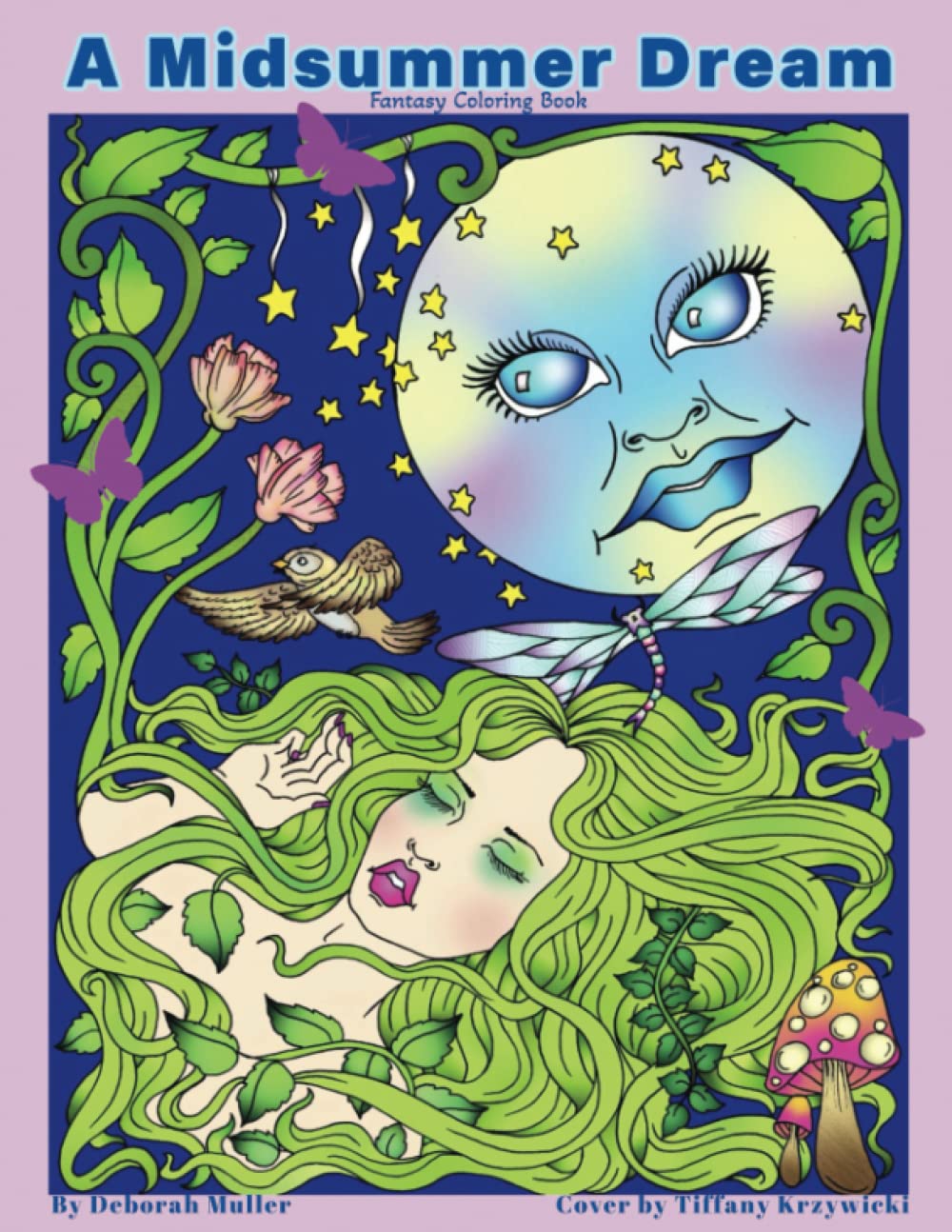 A Midsummer Dream: An enchanted and whimsical coloring book by Deborah Muller. Unlock your creativity and relax with 32 pages of coloring fun.