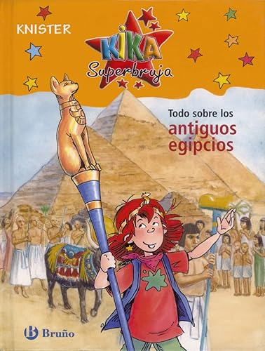Todo sobre los antiguos egipcios (Castellano - A PARTIR DE 8 AÑOS - PERSONAJES - Kika Superbruja)