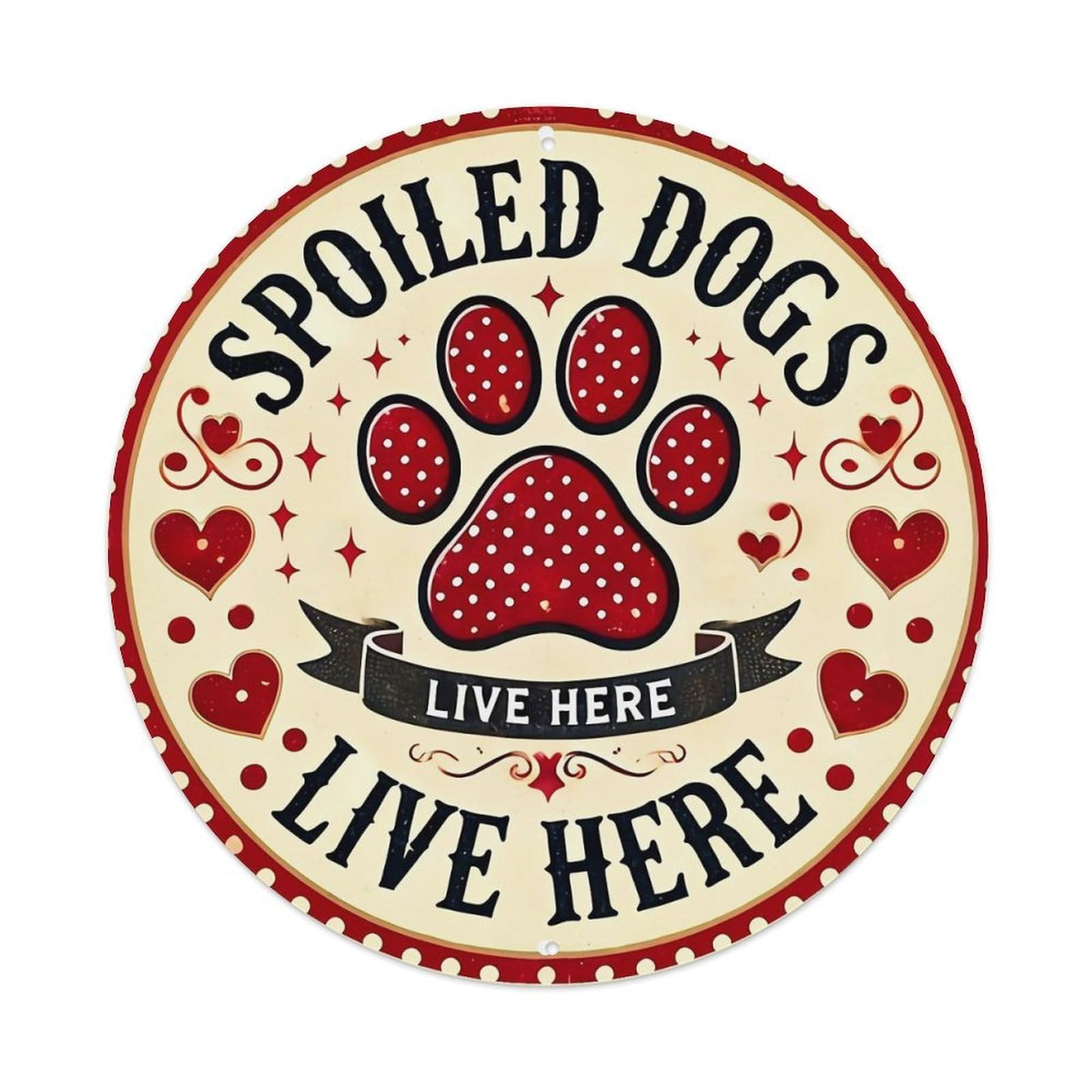 Spoiled Dogs Live Here Paw Print Round Metal Tin Sign Vintage Wall Decor, Bar Garage Cafe Kitchen Home Wall Art Poster 8x8inches