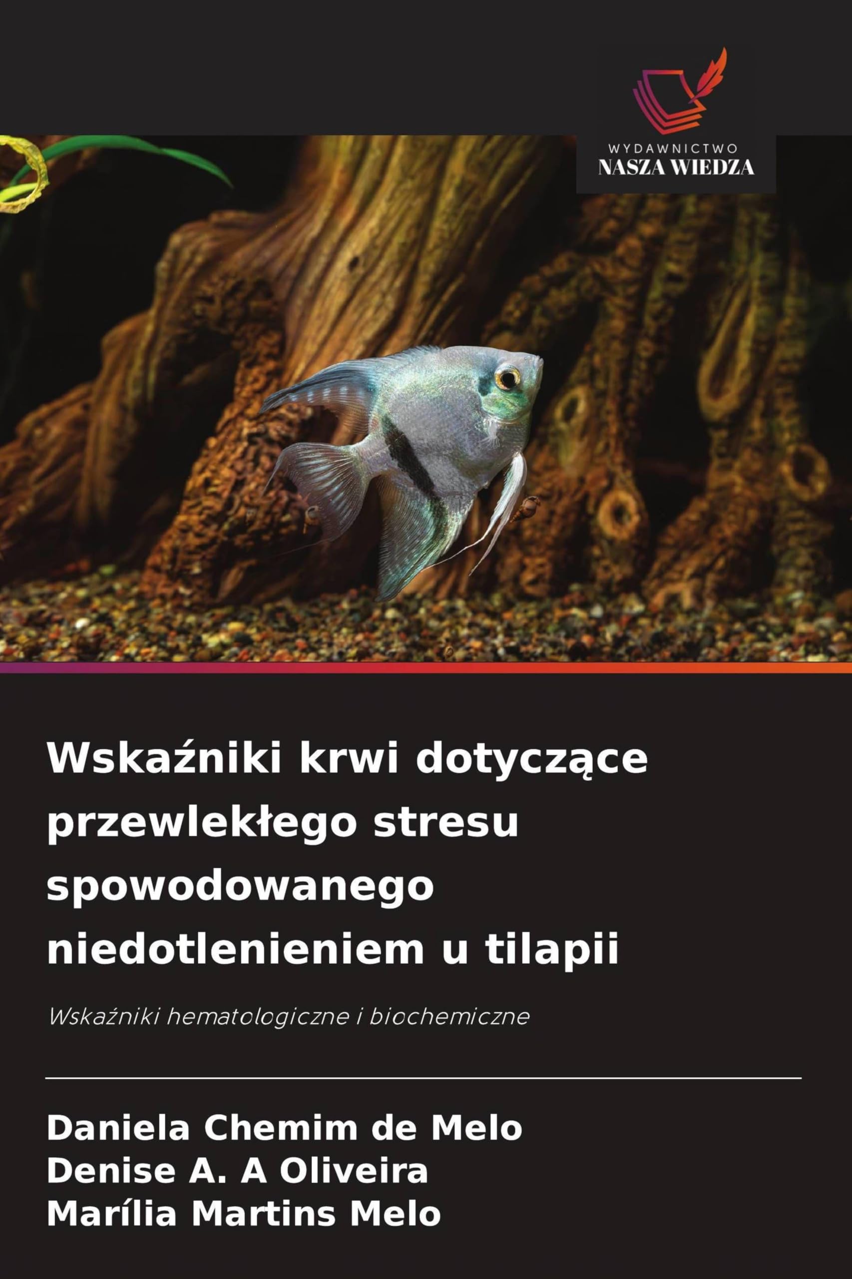 Wskaźniki krwi dotyczące przewleklego stresu spowodowanego niedotlenieniem u tilapii: Wska¿niki hematologiczne i biochemiczne