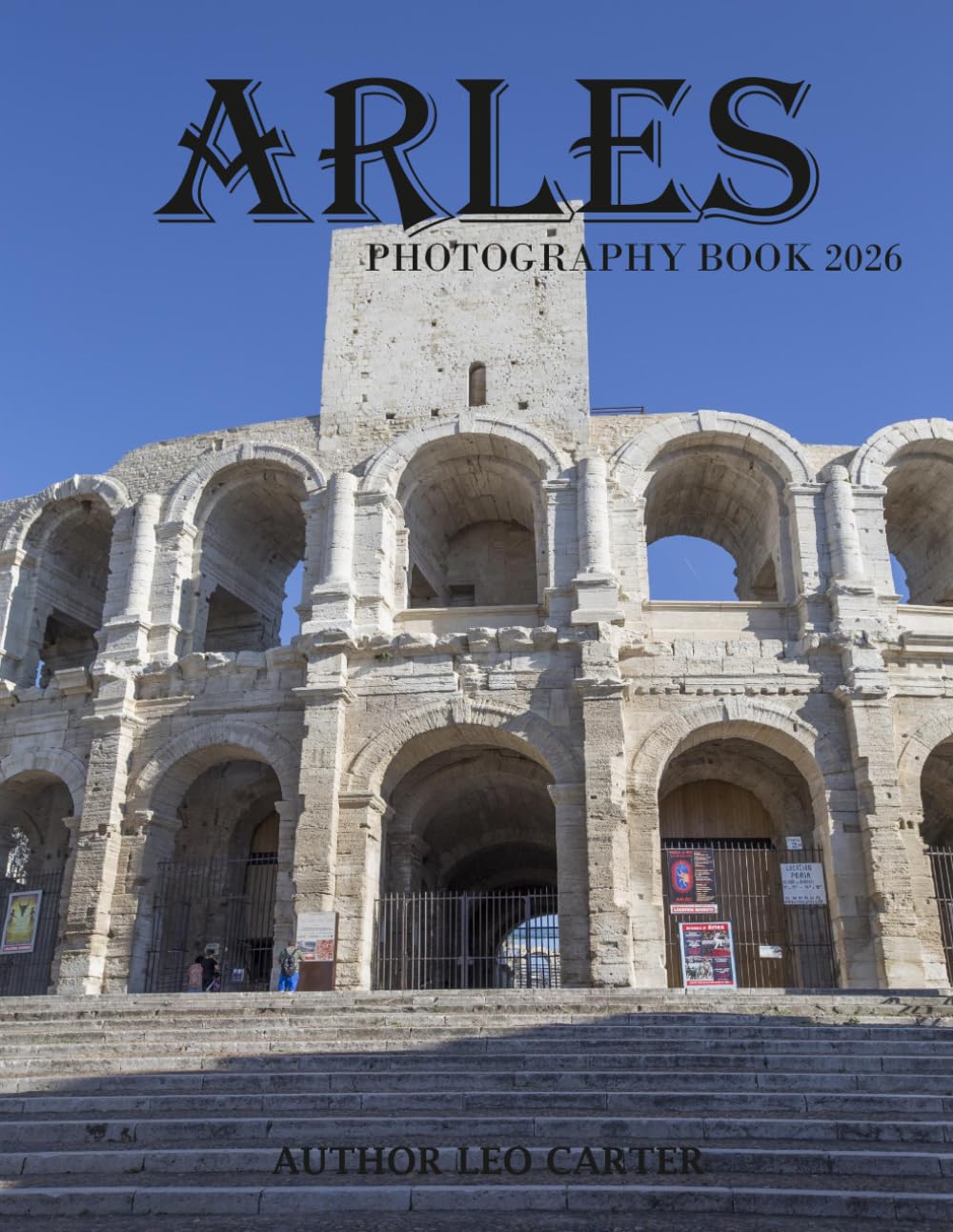 Arles: A Collection of 40 Scenic Photographs Showcasing the Arles
