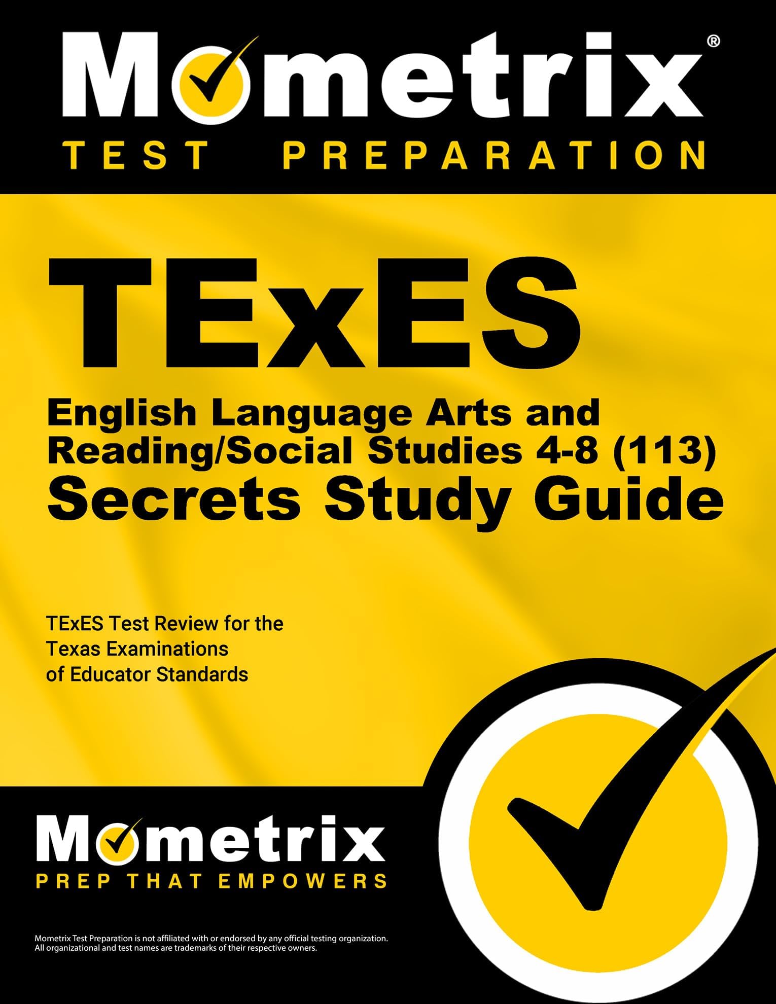 TExES English Language Arts and Reading/Social Studies 4-8 (113) Secrets Study Guide: TExES Test Review for the Texas Examinations of Educator Standards