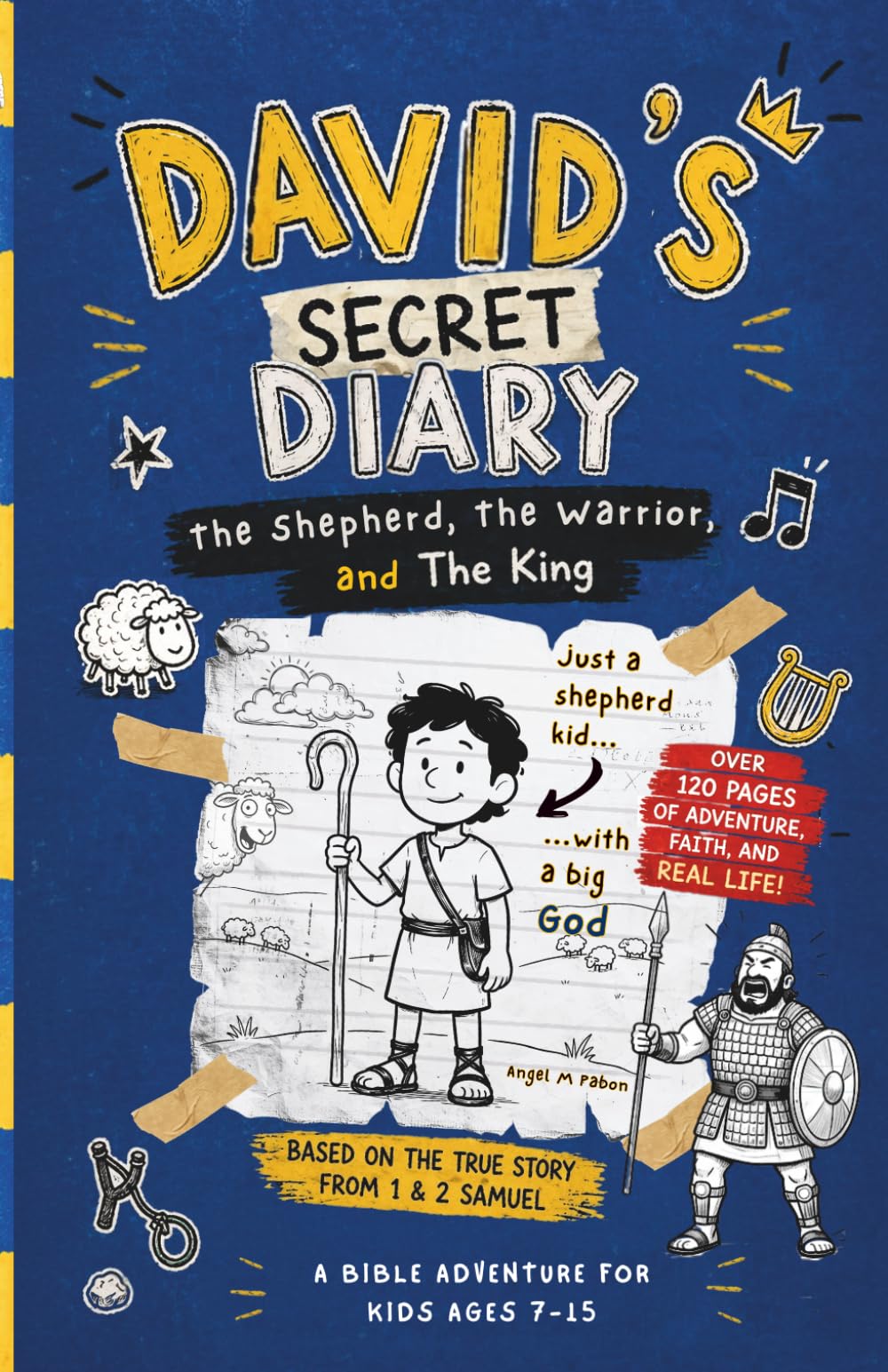 DAVID'S SECRET DIARY, A Bible Adventure for Kids: The Shepherd, The Warrior, and The King – A Christian Story About Faith, Courage, and God for Kids Ages 7–15: 1 (Bible Heroes’ Secret Diaries)