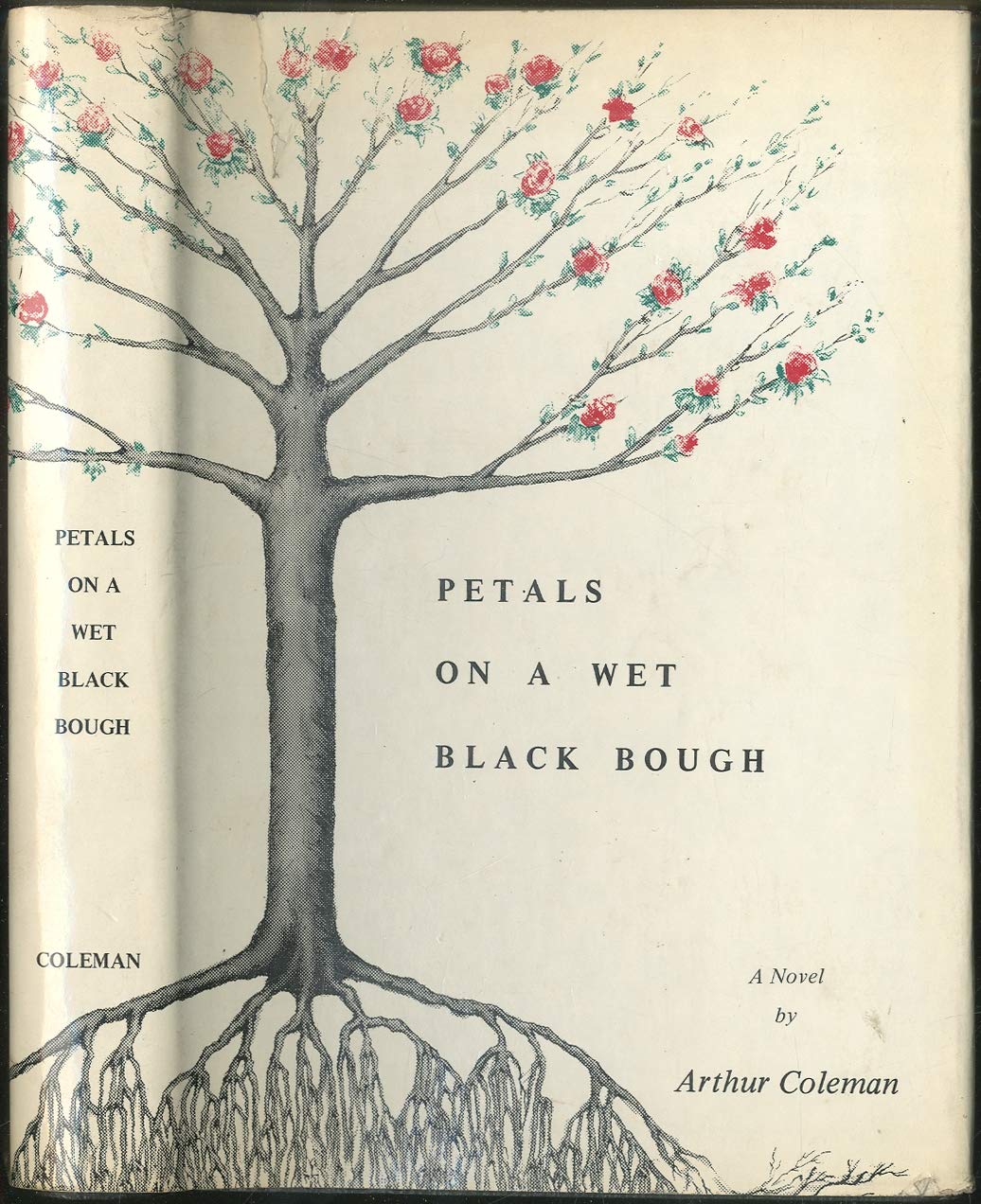 Petals on a wet black bough Coleman, Arthur Books