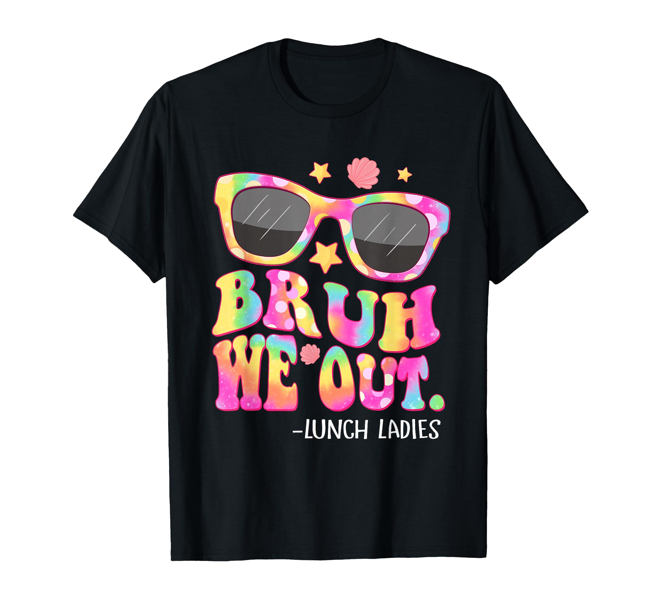 Groovy Bruh We Out Lunch Ladies Tie Dye Last Day Of School T-Shirt