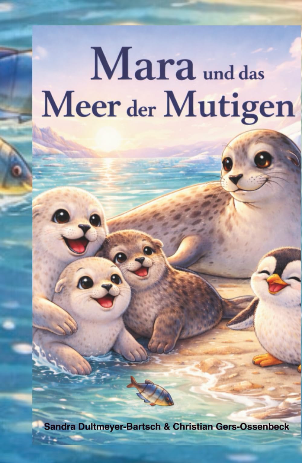 Mara und das Meer der Mutigen - Eine warmherzige Abenteuergeschichte: Ein liebevolles Kinderbuch über Mut, Familie, Freundschaft und Zusammenhalt