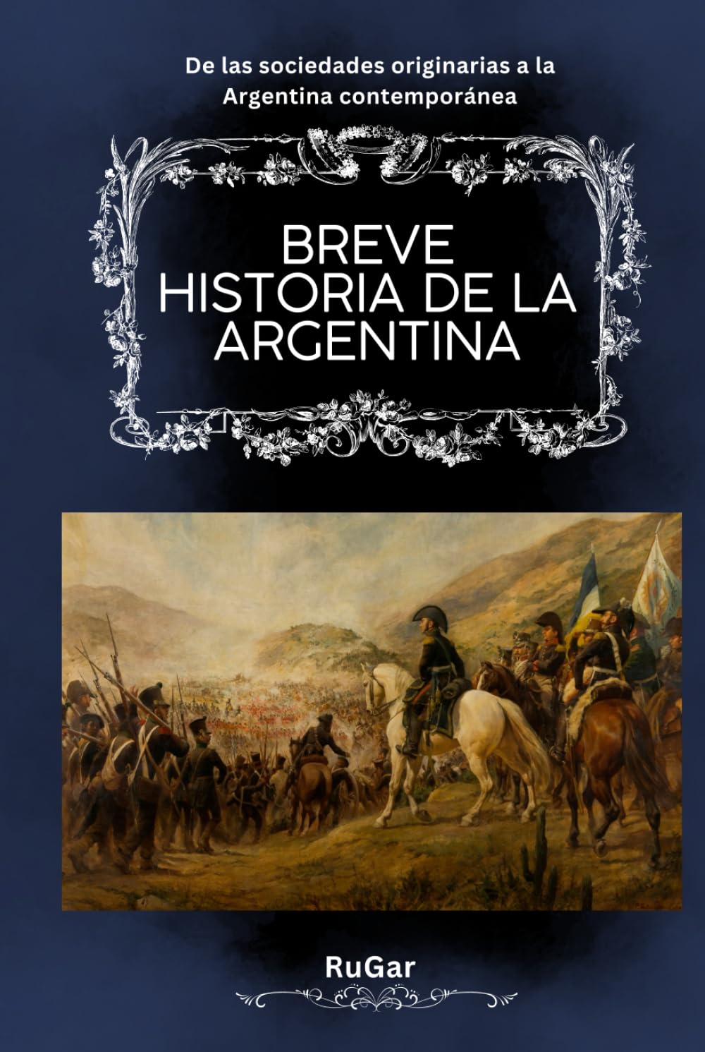 Breve historia de la Argentina: De las sociedades originarias a la Argentina contemporánea