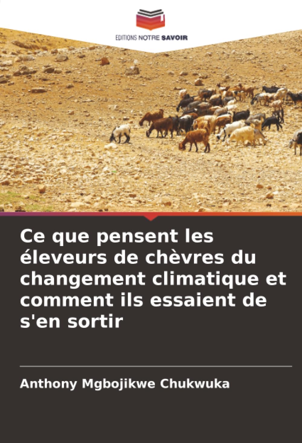 Ce que pensent les éleveurs de chèvres du changement climatique et comment ils essaient de s'en sortir