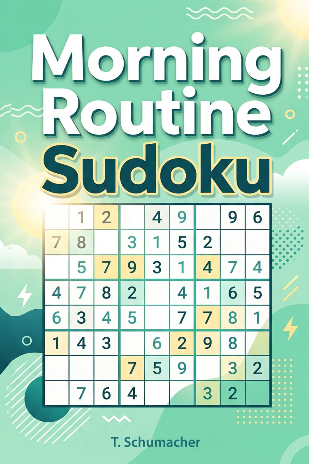 Morning Routine Sudoku: Morning Routine Sudoku: Sudoku Puzzles for Anxiety, Mindful, ADHD, Relax and Focus | hours of fun and relaxation | 6x9 inches ... Medium, Hard Puzzles | Solutions included
