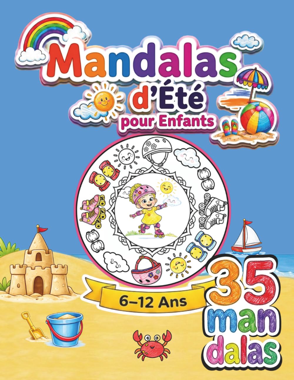 Mandalas d’Été pour Enfants 6–12 Ans: Livre de Coloriage Vacances – Motifs Relaxants, Mer, Soleil et Amusement