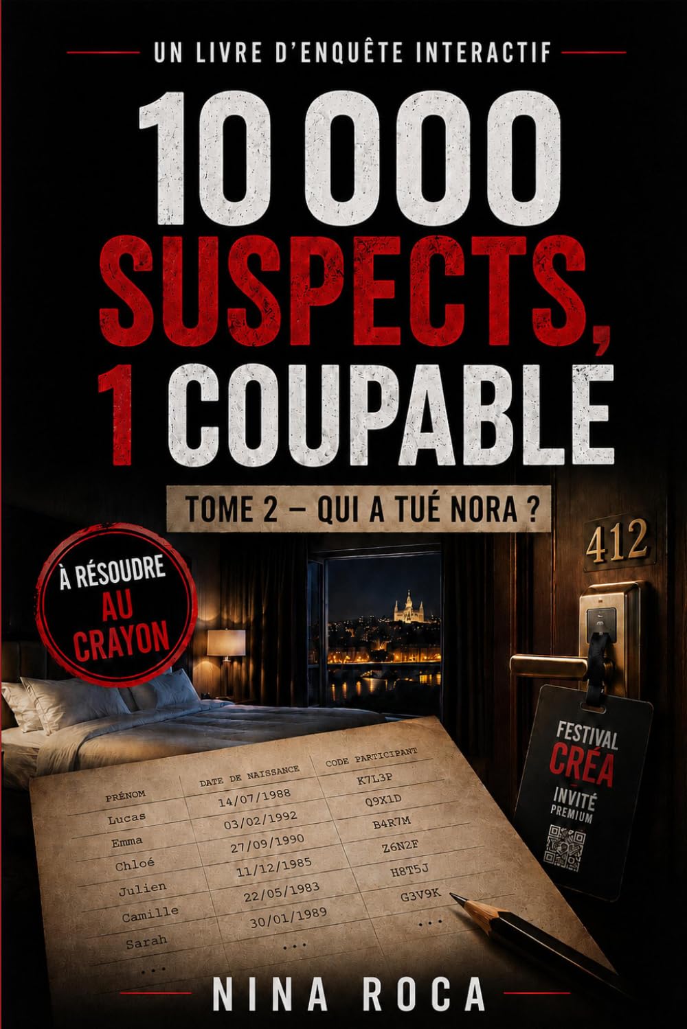 10 000 suspects, 1 coupable - Tome 2 : Qui a tué Nora ?: Livre-jeu d’enquête interactif à résoudre au crayon — 13 indices pour démasquer le coupable