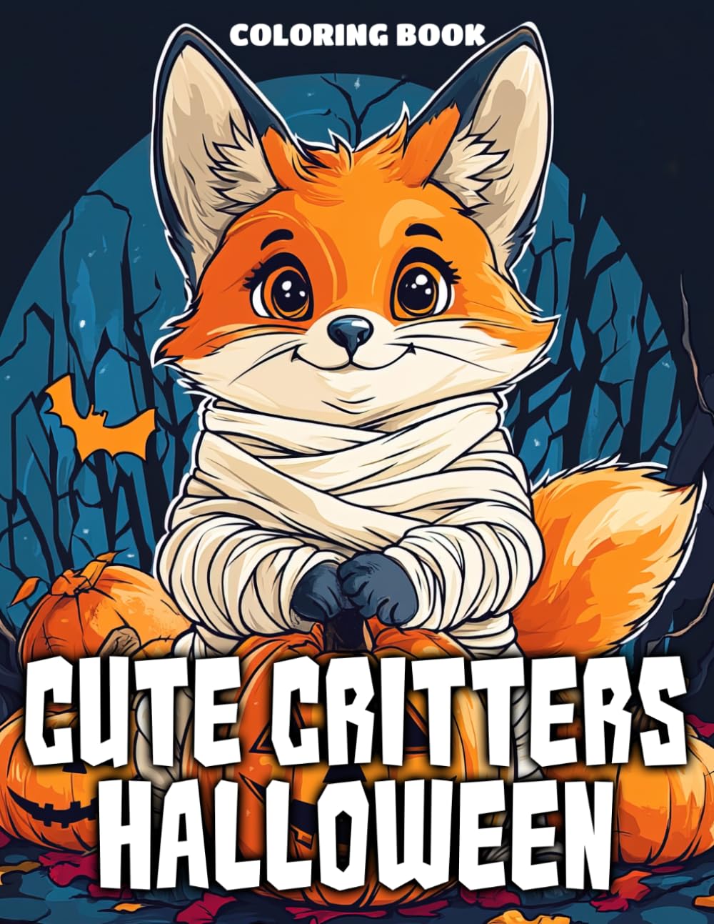 Cute Critters Halloween Coloring Book: Autumn Animal Coloring Pages Featuring Adorable Creatures, Whimsical Nature Scenes, and Enchanting Fairytale Charm