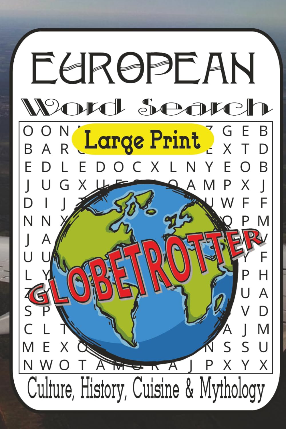 European Odyssey Word Search: 55 Puzzles Exploring Culture, History, Cuisine & Mythology