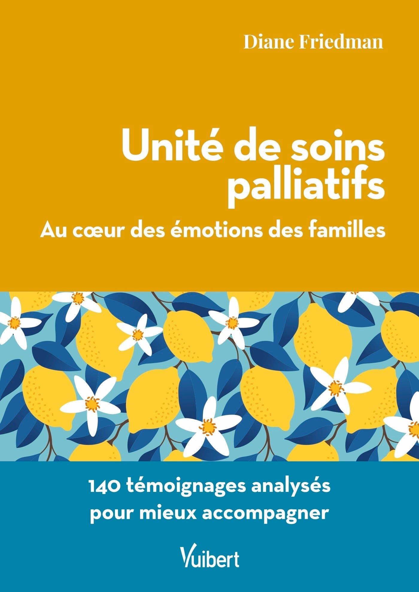 Unité de soins palliatifs. Au cœur des émotions des familles: 140 témoignages analysés pour mieux accompagner