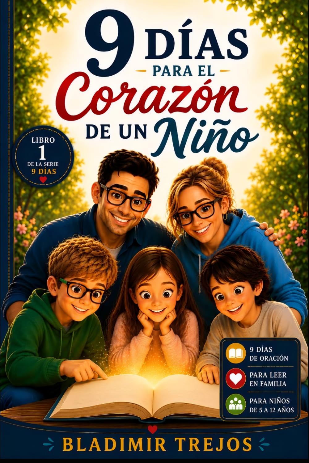 9 Días para el Corazón de un Niño: Para fortalecer la fe, los valores y el corazón de los niños.