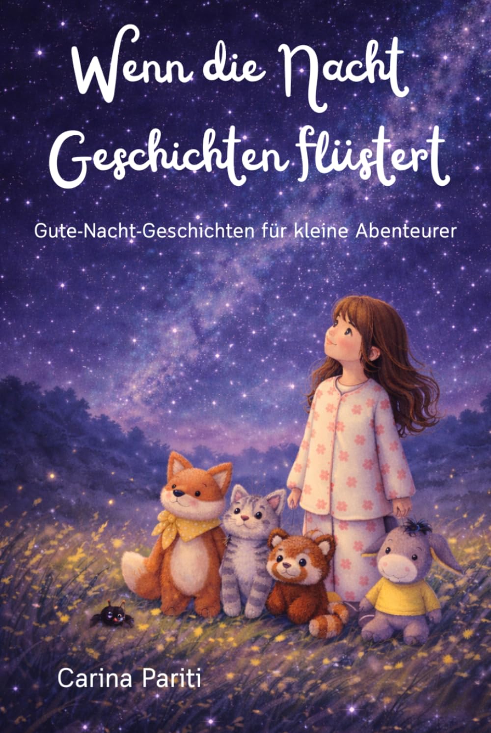 Wenn die Nacht Geschichten flüstert: Gute-Nacht-Geschichten für kleine Abenteurer