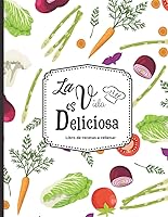 Vista 1 de La vida es deliciosa - Libro de recetas a rellenar Hasta 100 recetas - para los entusiastas de la cocina (Spanish Edition)
