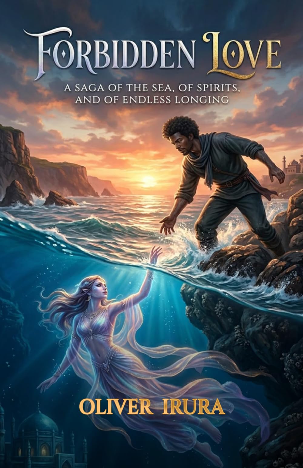 FORBIDDEN LOVE: A SAGA OF THE SEA, OF SPIRITS, AND OF ENDLESS LONGING